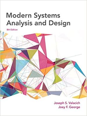 Modern Systems Analysis and Design (8th Edition) Format: PDF eTextbooks ISBN-13: 978-0134204925 ISBN-10: 0134204921 Delivery: Instant Download Authors: Joseph Valacich Publisher: Pearson