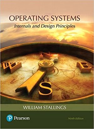 Operating Systems - Internals and Design Principles (9th Edition) Format: PDF eTextbooks ISBN-13: 978-0134670959 ISBN-10: 0134670957 Delivery: Instant Download Authors: William Stallings Publisher: Pearson