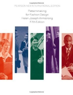 Patternmaking for Fashion Design by Armstrong Format: PDF eTextbooks ISBN-13: 978-0136069348 ISBN-10: 9780136069348 Delivery: Instant Download Authors: Helen Armstrong Publisher: Pearson