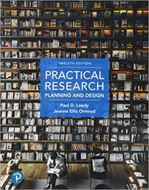 Practical Research - Planning and Design (12th Edition) Format: PDF eTextbooks ISBN-13: 978-0134775654 ISBN-10: 0134775651 Delivery: Instant Download Authors: Paul Leedy Publisher: Pearson