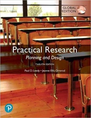 Practical Research -Planning and Design (12th Edition) Global Edition Format: PDF eTextbooks ISBN-13: 978-0134775654 ISBN-10: 0134775651 Delivery: Instant Download Authors: Paul Leedy Publisher: Pearson