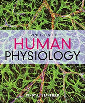 Principles of Human Physiology (6th Edition) Format: PDF eTextbooks ISBN-13: 978-0134169804 ISBN-10: 0134169808 Delivery: Instant Download Authors: Cindy Stanfield Publisher: Pearson