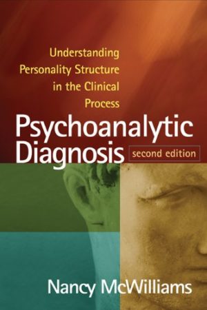 Psychoanalytic Diagnosis - Understanding Personality Structure in the Clinical Process (Second Edition) Format: PDF eTextbooks ISBN-13: 978-1462543694 ISBN-10: 1462543693 Delivery: Instant Download Authors: Nancy McWilliams Publisher: The Guilford Press