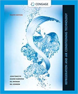 Refrigeration and Air Conditioning Technology (8th Edition) Format: PDF eTextbooks ISBN-13: 978-1305578296 ISBN-10: 1305578295 Delivery: Instant Download Authors: John Tomczyk Publisher: Cengage