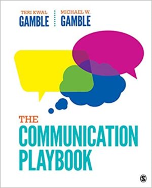 The Communication Playbook Format: PDF eTextbooks ISBN-13: 978-1544337807 ISBN-10: 1544337809 Delivery: Instant Download Authors: Teri Kwal Gamble Publisher: SAGE