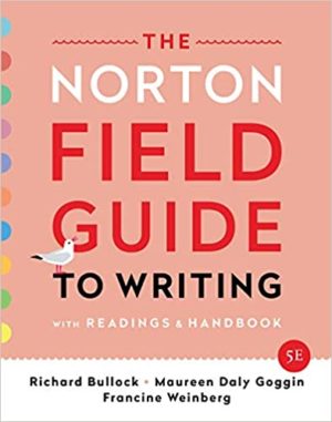 The Norton Field Guide to Writing - with Readings and Handbook (Fifth Edition) Format: PDF eTextbooks ISBN-13: 978-0393655803 ISBN-10: 0393655806 Delivery: Instant Download Authors: Richard Bullock Publisher: W. W. Norton