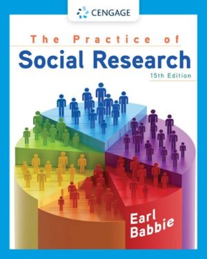 The Practice of Social Research (15th Edition) Format: PDF eTextbooks ISBN-13: 978-0357360767 ISBN-10: 0357360761 Delivery: Instant Download Authors: Earl R. Babbie Publisher: Cengage