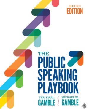 The Public Speaking Playbook (Second Edition) Format: PDF eTextbooks ISBN-13: 978-1506359892 ISBN-10: 1506359892 Delivery: Instant Download Authors: Teri Kwal Gamble Publisher: SAGE