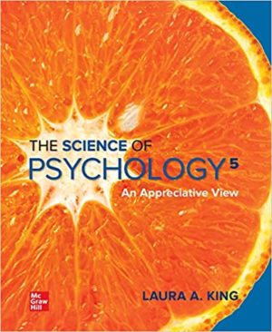 The Science of Psychology - An Appreciative View (5th Edition) Format: PDF eTextbooks ISBN-13: 978-1260500523 ISBN-10: 1260500527 Delivery: Instant Download Authors: Laura King Publisher: McGraw-Hill Education
