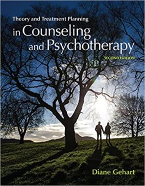 Theory and Treatment Planning in Counseling and Psychotherapy (2nd Edition) Format: PDF eTextbooks ISBN-13: 978-1305089617 ISBN-10: 1305089618 Delivery: Instant Download Authors: Diane R. Gehart Publisher: Cengage