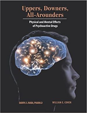 Uppers, Downers, and All Arounders (8th Edition) Format: PDF eTextbooks ISBN-13: 978-0926544390 ISBN-10: 092654439X Delivery: Instant Download Authors: Darryl S Inaba Publisher: Cns Productions