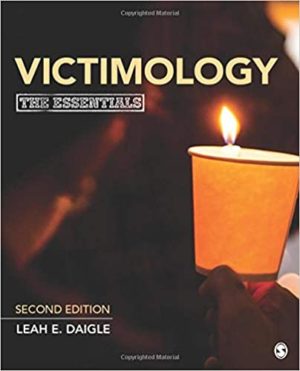 Victimology - The Essentials (2nd Edition) Format:   PDF eTextbooks ISBN-13: 978-1506388519 ISBN-10: 1506388515 Delivery: Instant Download Authors:  Leah E. Daigle Publisher: SAGE