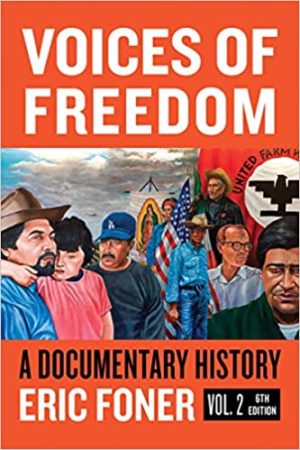 Voices of Freedom - A Documentary Reader (Sixth Edition) Volume 2 Format: PDF eTextbooks ISBN-13: 978-0393696929 ISBN-10: 0393696928 Delivery: Instant Download Authors: Eric Foner Publisher: W. W. Norton