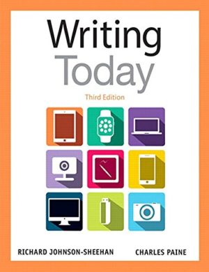 Writing Today (3rd Edition) by Richard Johnson-Sheehan Format: PDF eTextbooks ISBN-13: 978-0321984654 ISBN-10: 032198465X Delivery: Instant Download Authors: Richard Johnson-Sheehan Publisher: Pearson