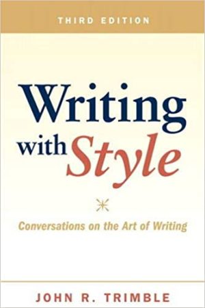 Writing with Style - Conversations on the Art of Writing (3rd Edition) Format: PDF eTextbooks ISBN-13: 978-0205028801 ISBN-10: 0205028802 Delivery: Instant Download Authors: John Trimble Publisher: Pearson